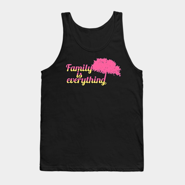 Family is everything - bubble gum Tank Top by Ravendax